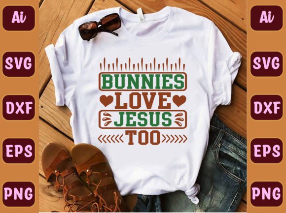 Bunnies Love Jesus Too44 Graphics & T-Shirt Designs