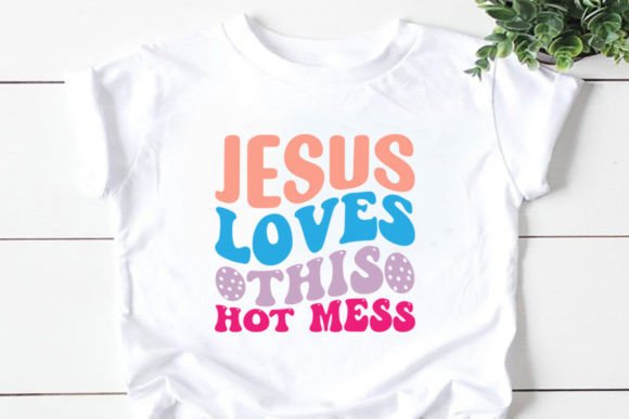 Jesus Loves This Hot Mess Retro SVG Graphics