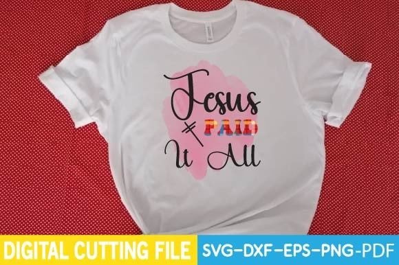 Jesus Paid It All Svg: Graphics & T-Shirt Designs