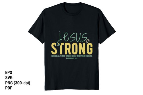 Jesus Strong Graphics for T-Shirt Designs