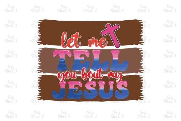 Let Me Tell You Bout My Jesus Graphics Review