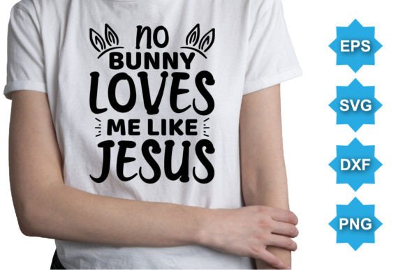 On Bunny Loves Me Like Jesus Graphics & T-Shirt Designs
