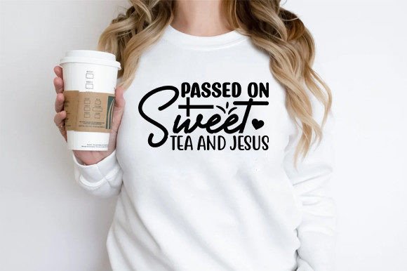 Passed on Sweet Tea and Jesus Graphics Review