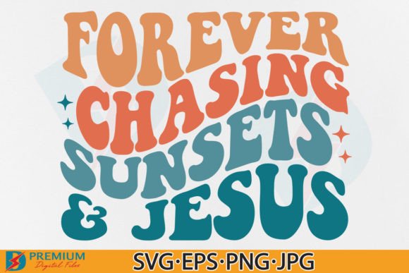 Summer, Forever Chasing Sunsets Jesus Graphics