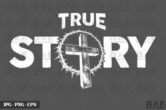 True Story Easter Christian Jesus Graphics & T-Shirt Designs