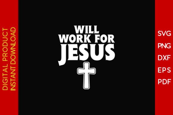 Will Work for Jesus SVG T-Shirt Design Graphics